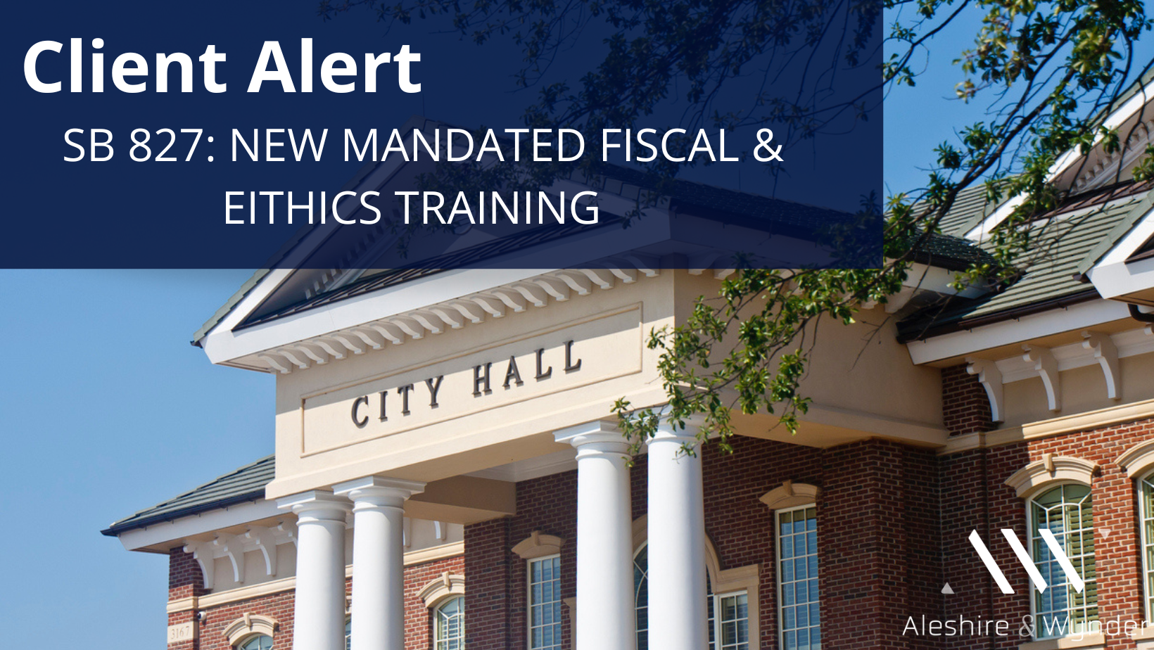 SB 827: Mandates New Fiscal Training and Expands Ethics Training
